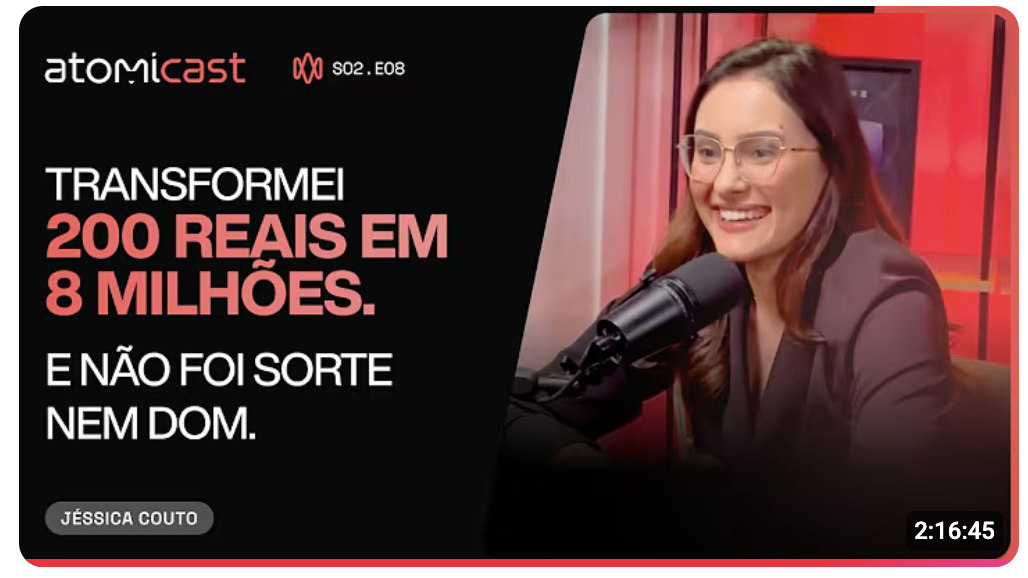 Episódio do Atomicast: Transformei 200 reais em 8 milhões